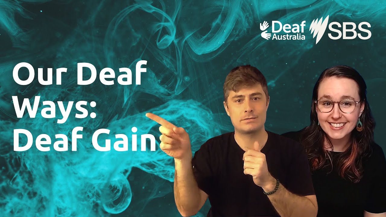 Deaf Gain: the benefits of being Deaf | Video Podcast | SBS x Deaf Australia