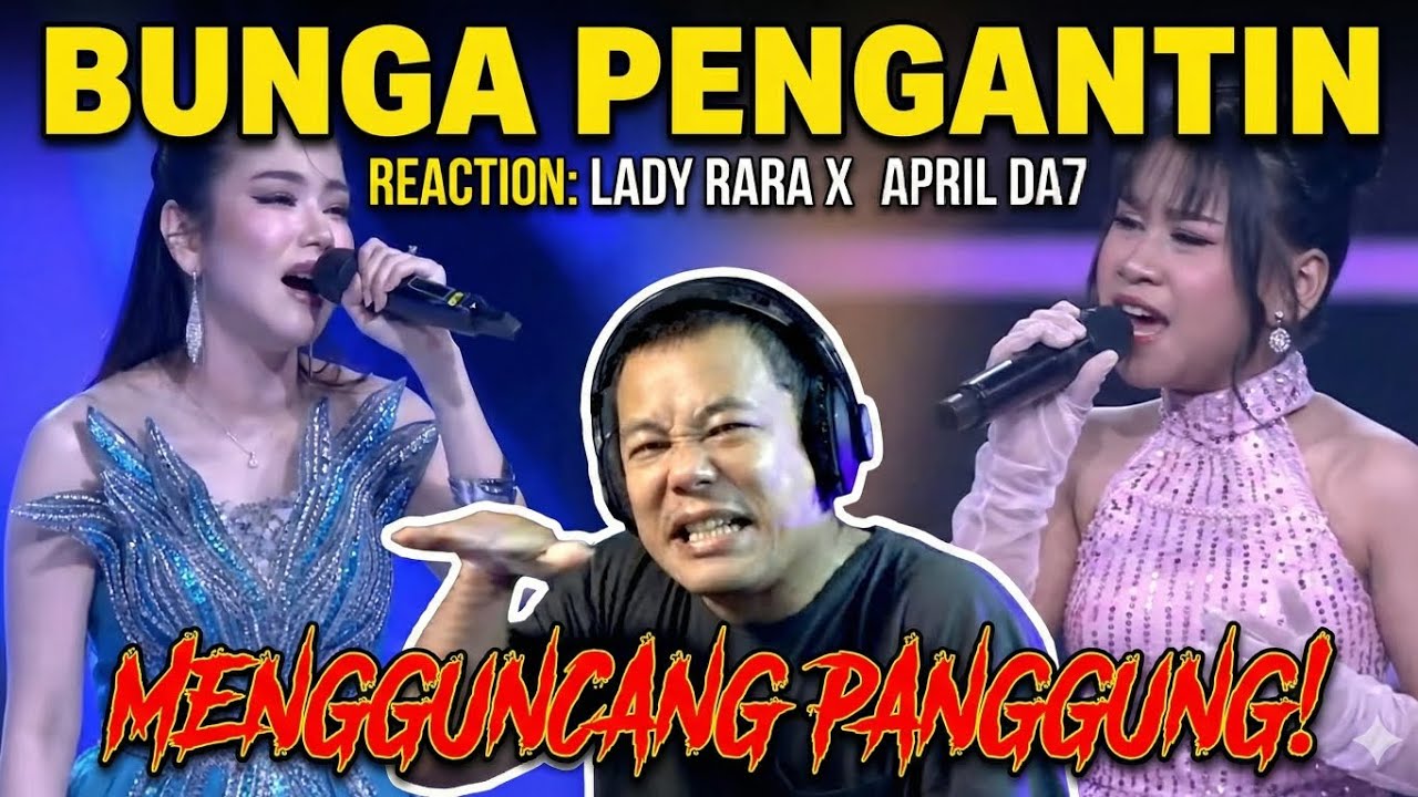 April Da7 x Lady Rara_Bunga Pengantin(kalau sudah berduet terguncanglah panggung)