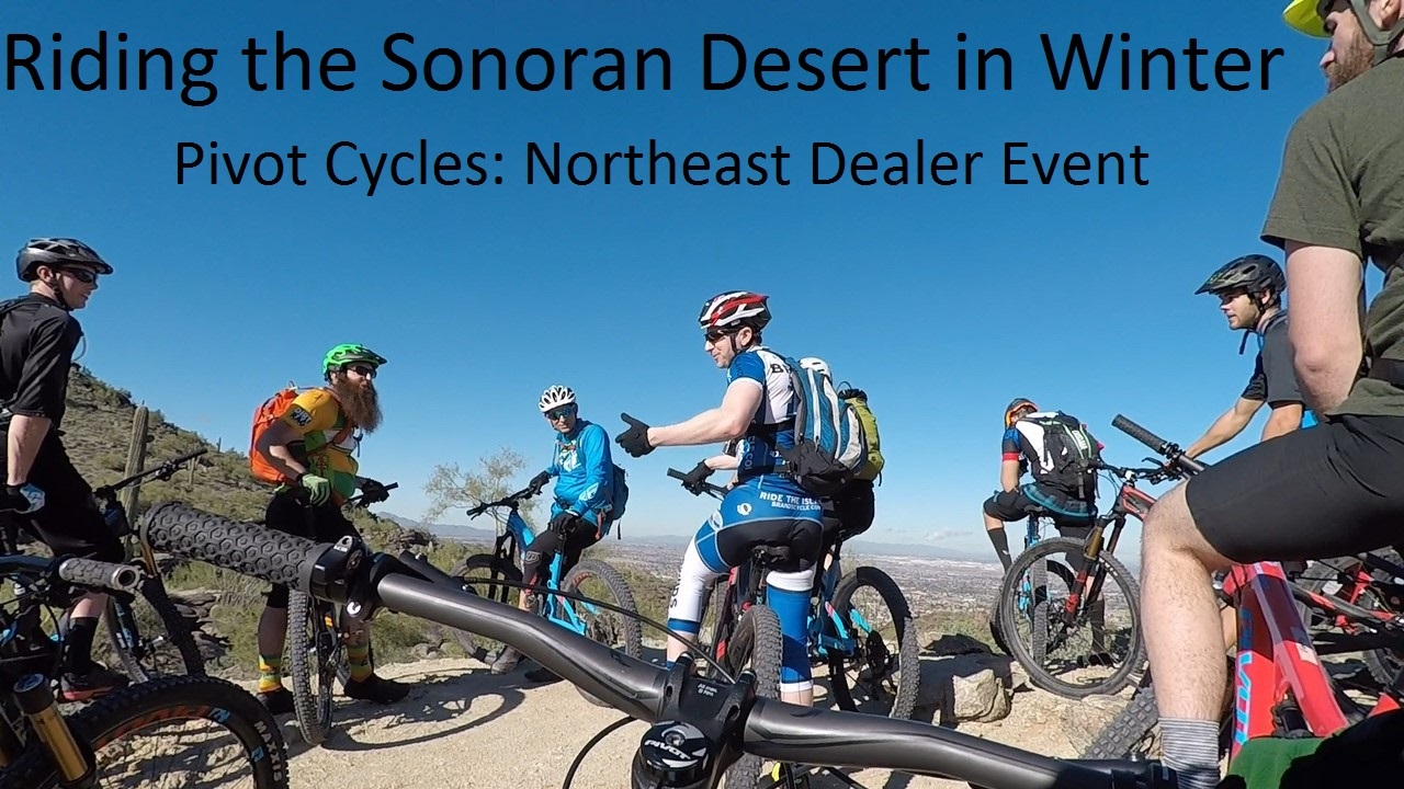 Mountain Biking South Mountain and Hawes. Pivot Dealer Event Trip