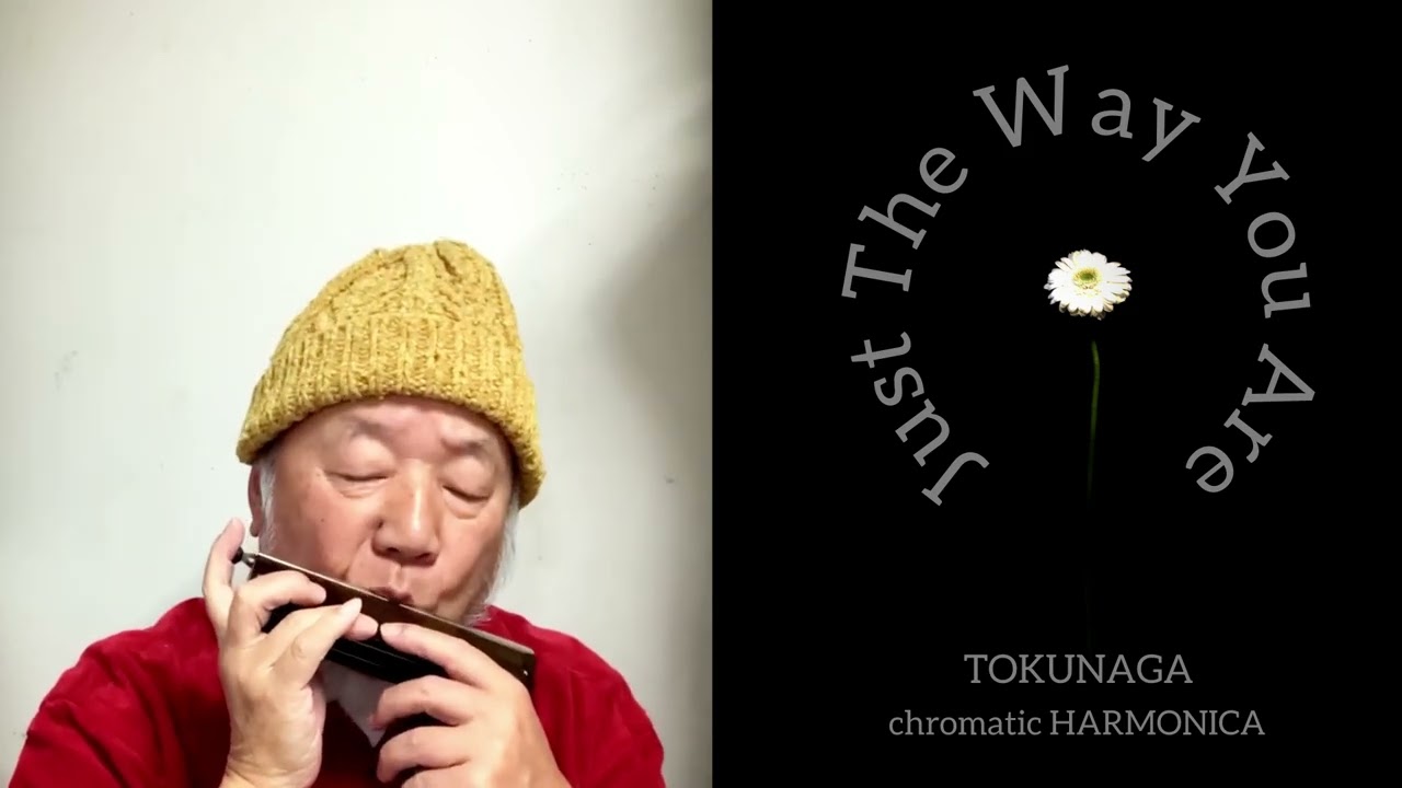 【Just The Way You Are】ーーCHROMATIC HARMONICA（Tokunaga Sound）