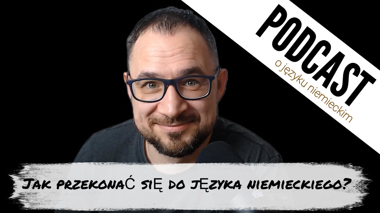 odc. 3 - Jak przekonać się do języka niemieckiego?