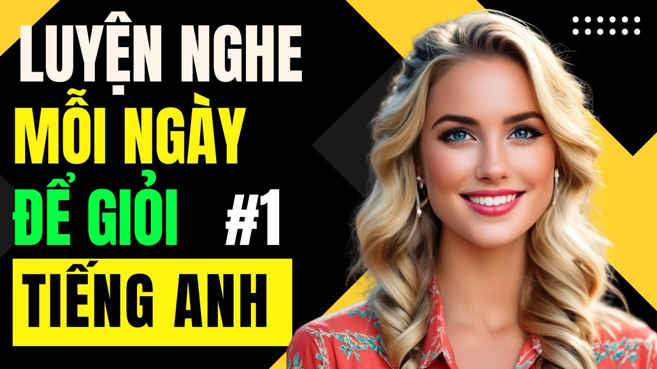 🎧🗣️ Luyện Nghe Nói Tiếng Anh Hằng Ngày | 💬 Câu Nói Ngắn Hiệu Quả | 🌟 Nâng Cao Kỹ Năng Nghe Nói | #1