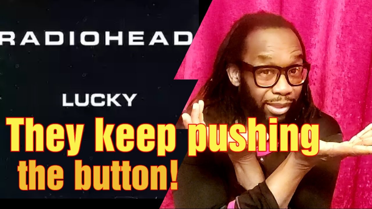 Radiohead Lucky reaction | You never know what to expect with these guys