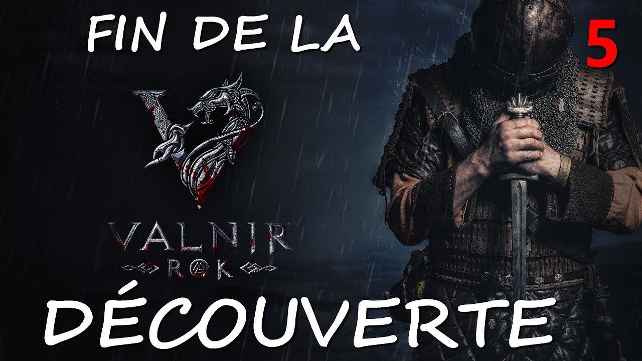 FIN DE LA D&Eacute;COUVERTE ! - VALNIR ROK #5
