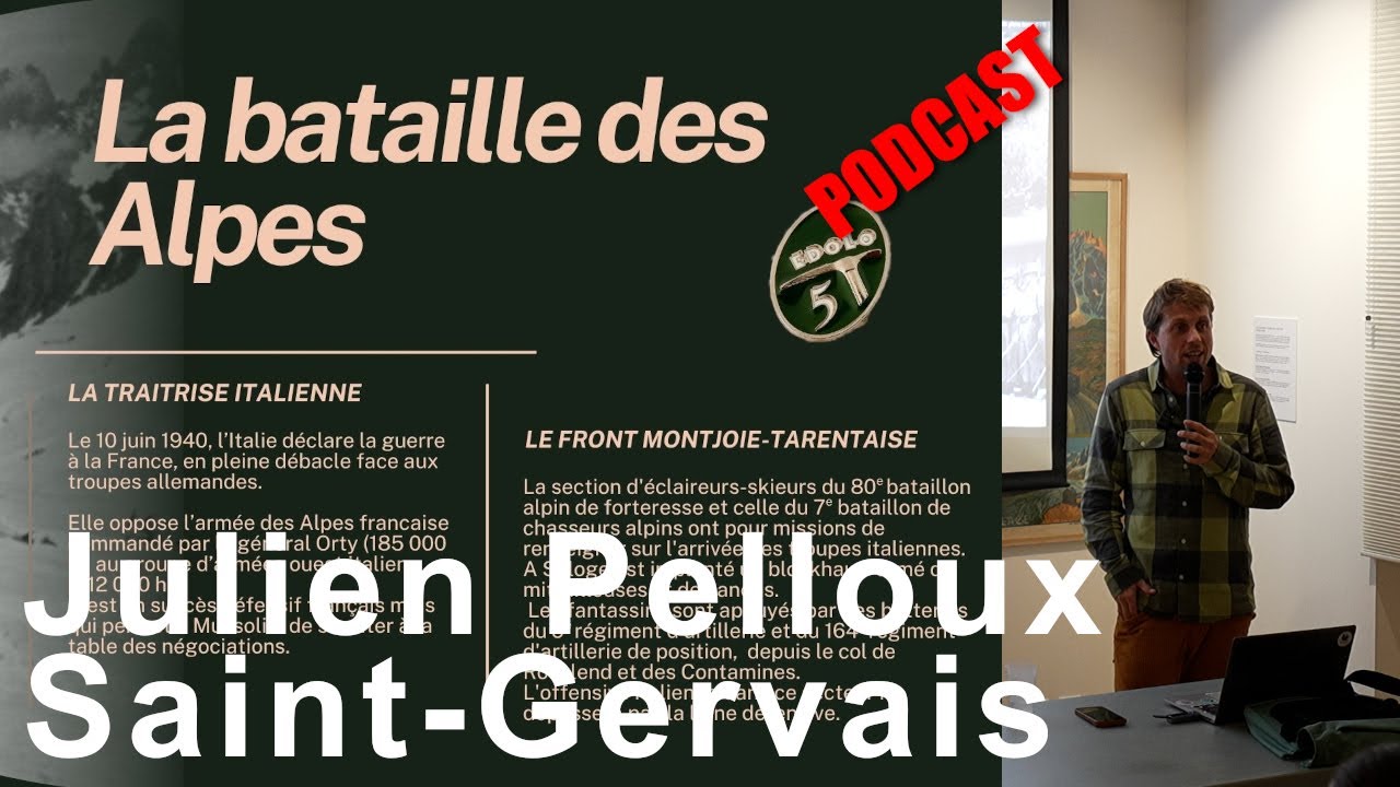 PODCAST L'occupation italienne dans le Val Montjoie Conférence Julien Pelloux Saint-Gervais