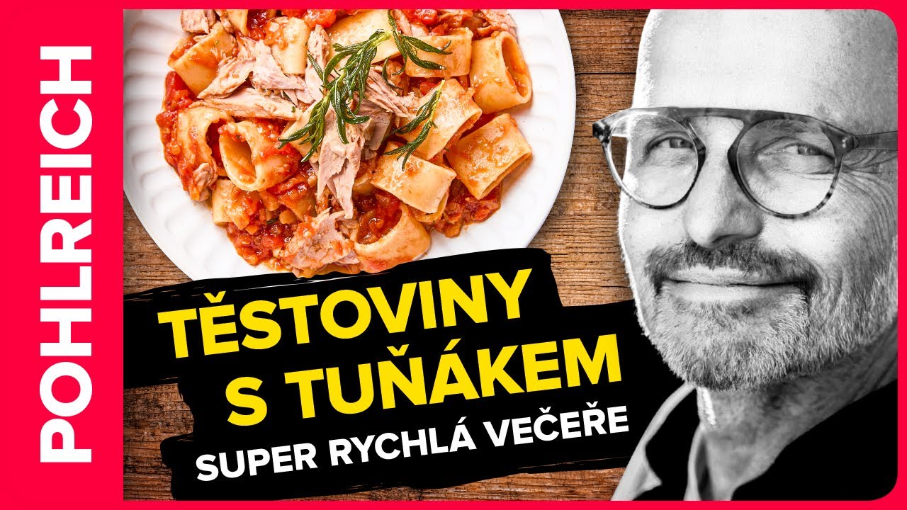 Lahodná a rychlá večeře? Těstoviny s tuňákem podle Zdeňka Pohlreicha
