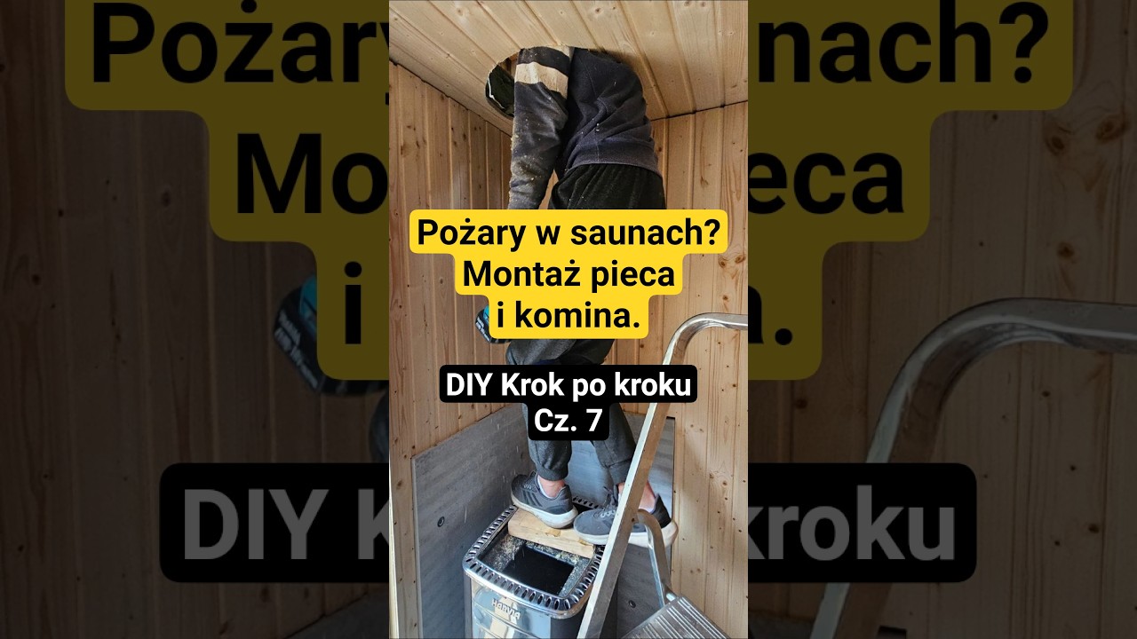 Pożary w saunach? Montaż pieca i komina. DIY Krok po kroku Cz. 7 #sauna #diy #piec #zr&oacute;btosam