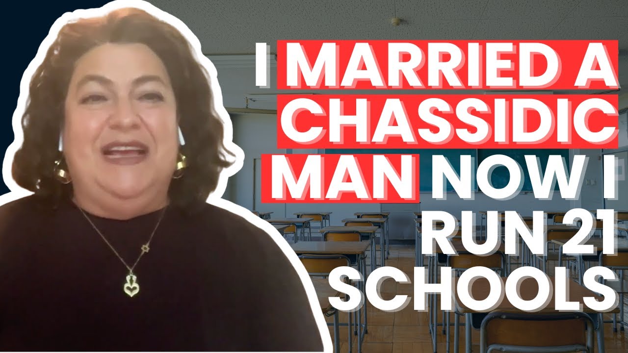 I Married a Chassidic Man NOW I RUN 21 SCHOOLS