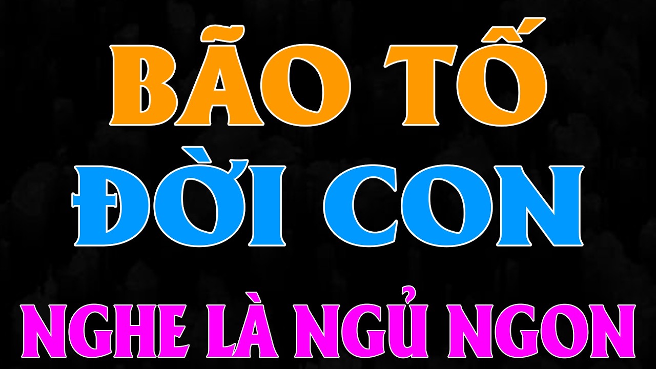 Truyện hay nhất đêm nay: BÃO TỐ ĐỜI CON [Full] - Đọc truyện đêm khuya đặc sắc 2026 #mcthuhue