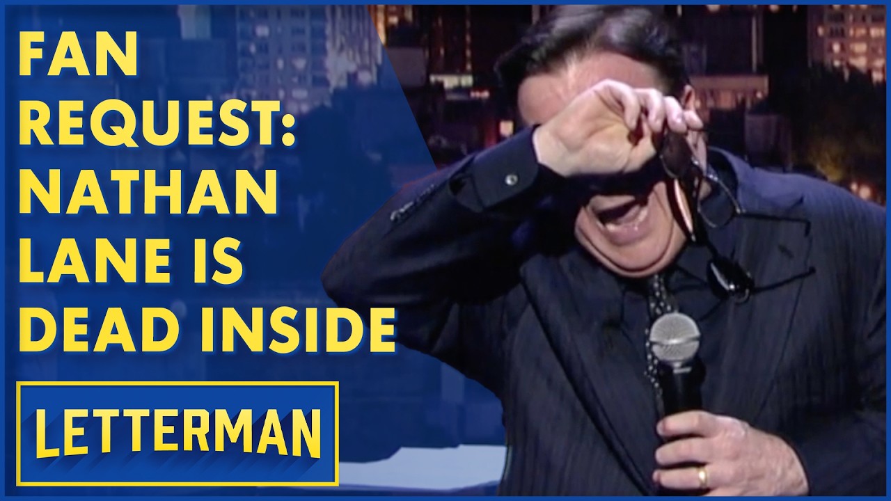 Fan Request: Nathan Lane Is Dead Inside | David Letterman