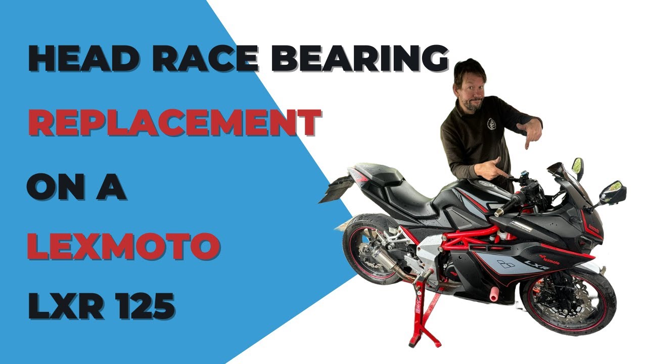 Replacing the Head Race Bearings on a Lexmoto LXR 125 Motorbike