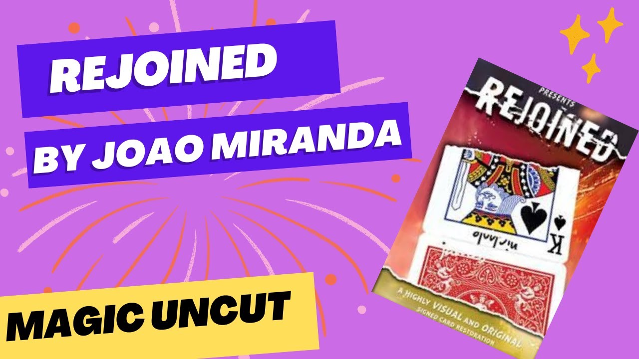 Rejoined by Joao Miranda - Magic Uncut #magic
