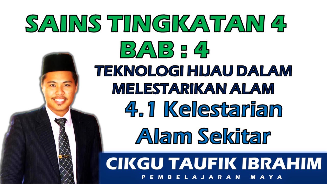 SAINS Tingkatan 4 KSSM I BAB 4.1 Teknologi Hijau dlm Melestarikn Alam I 4.1 Kelestarian Alam Sekitar
