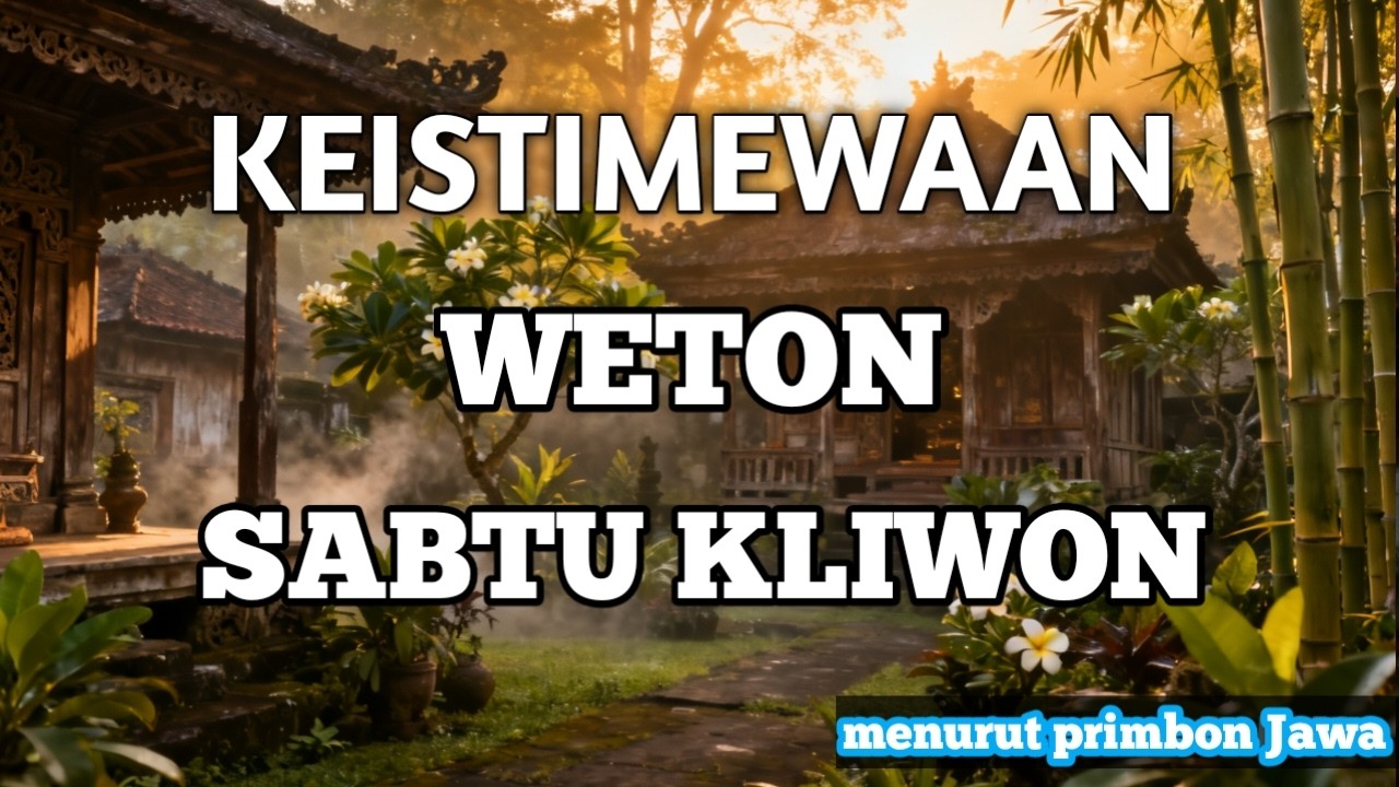 KEISTIMEWAAN WETON SABTU KLIWON ‼️ MENURUT PRIMBON