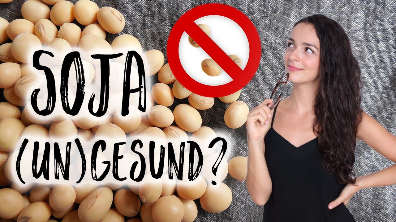 IST SOJA GESUND ODER UNGESUND? Was du über Soja wissen solltest!