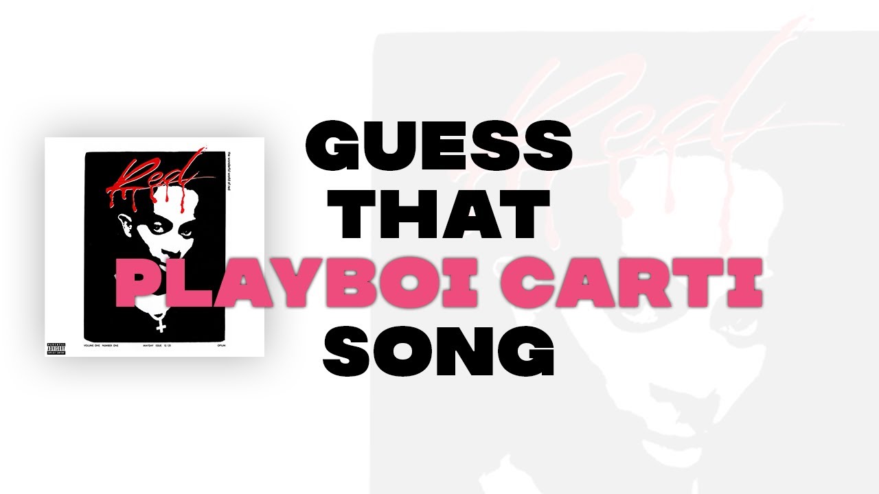 Guess That Playboi Carti Song