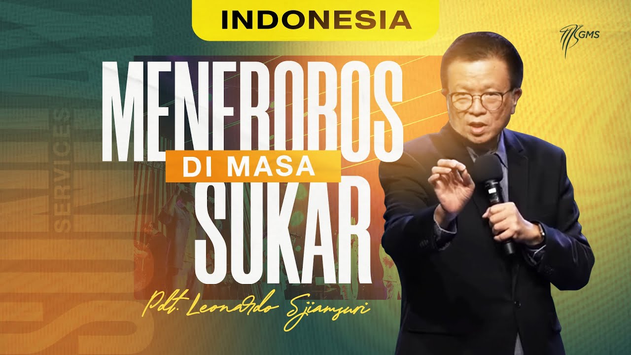 Indonesia | Breakthrough Series: Menerobos Di Masa Sukar - Pdt. Leonardo Sjiamsuri (GMS Church)