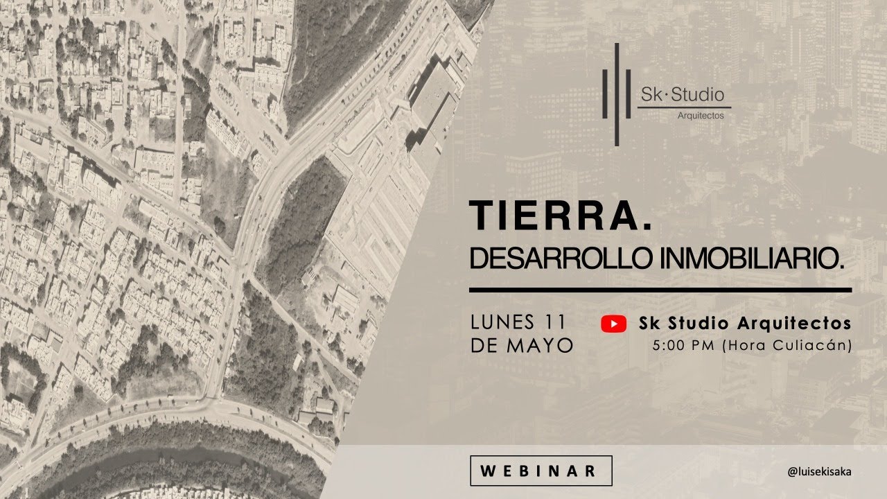 Webinar: Tierra en Desarrollo Inmobiliario. Sk Studio Arquitectos. 11 de Mayo 2020.