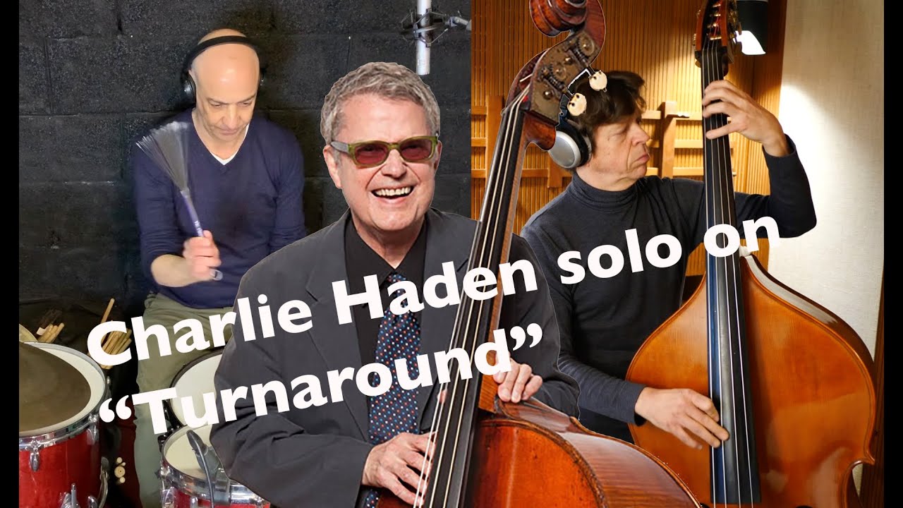 Charlie Haden solo on "Turnaround"