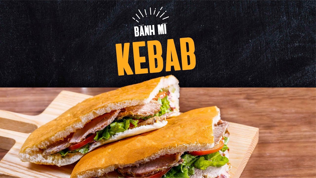 Cách Làm Bánh Mì Doner Kebab Ngon Nhất | Hướng Nghiệp Á Âu