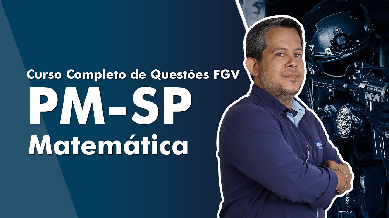 Curso Completo de Questões FGV Aula de Matemática - PM SP 2022 - AlfaCon