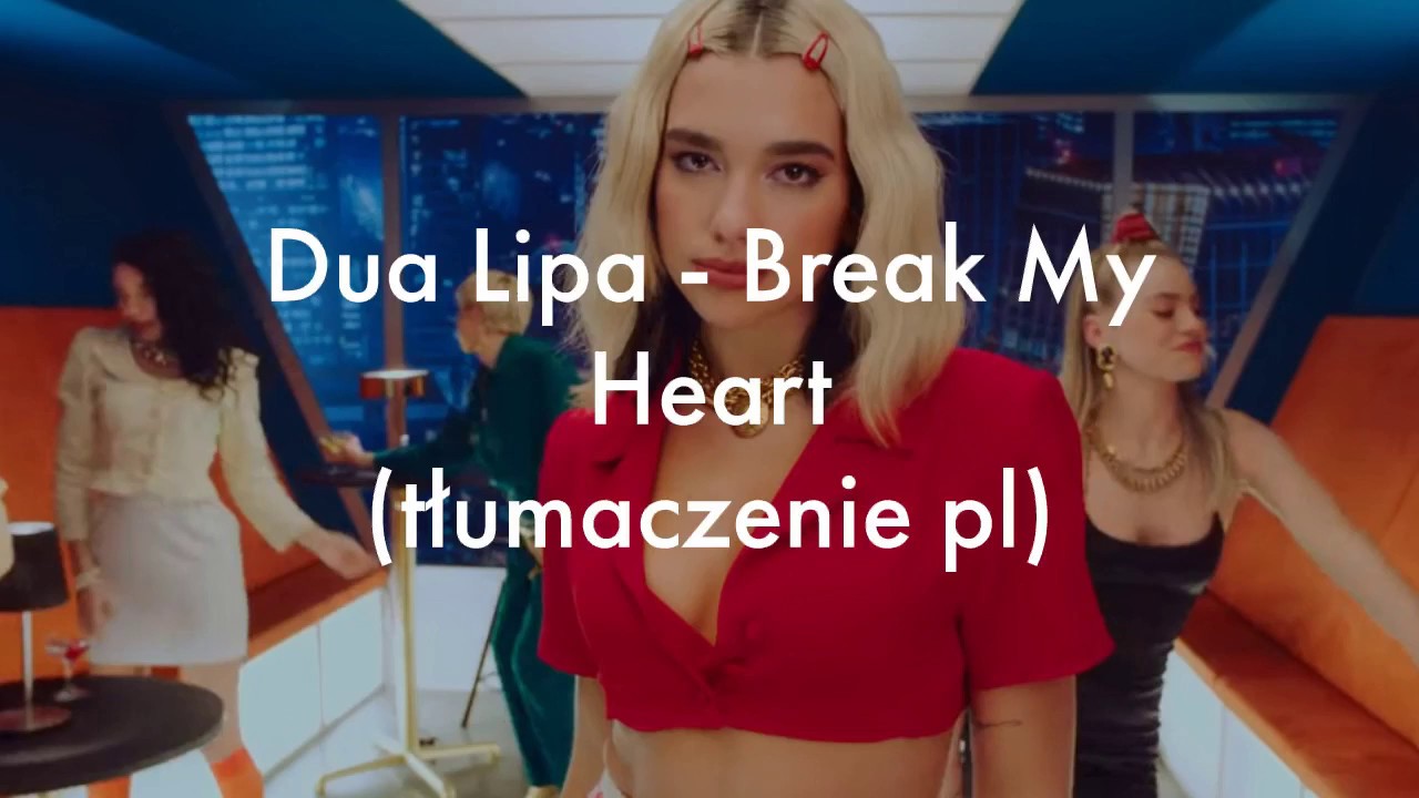 Dua Lipa - Break My Heart (tłumaczenie pl)