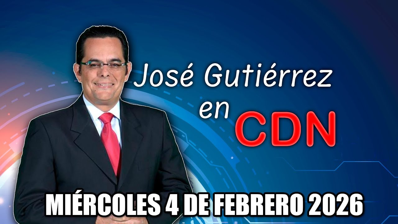 JOSÉ GUTIÉRREZ EN CDN - 4 DE FEBRERO 2026