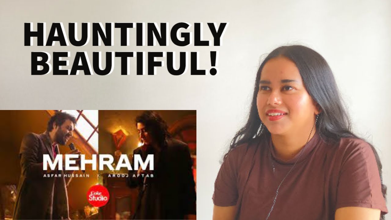 SINGER Reacts to Mehram| @Coke Studio 14 | Asfar Hussain x Arooj Aftab| HazReacts