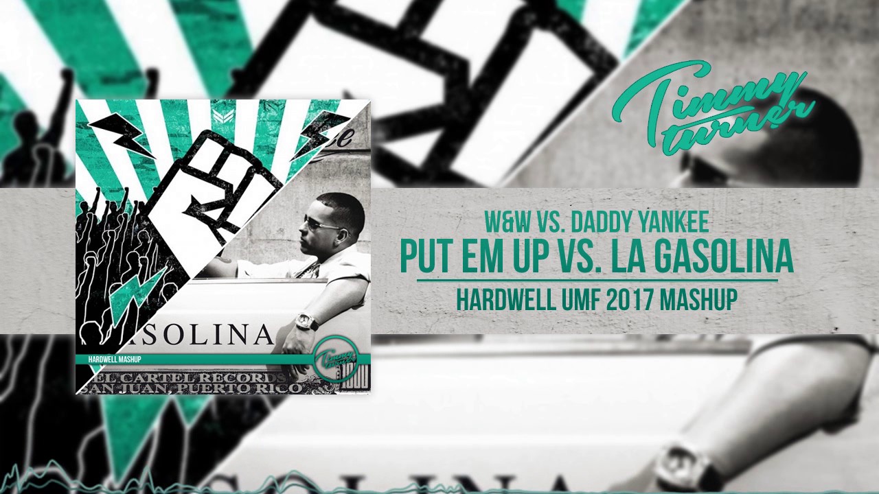W&W vs. Daddy Yankee - Put EM Up vs. La Gasolina (Hardwell UMF 2017Mashup)
