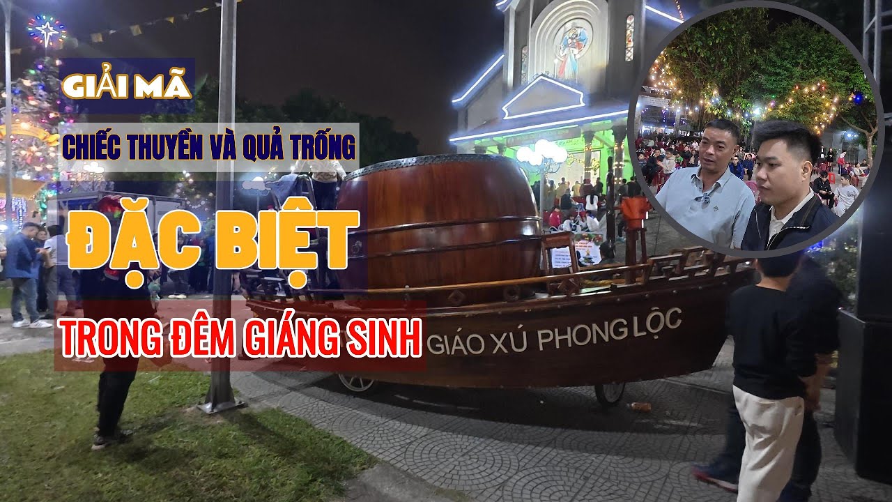 Giải mã chiếc truyền chở quả trống truyền thuyết | Trong đêm Noel đầy cảm xúc