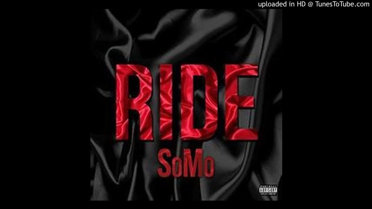 SoMo - Ride (EQd n Slowed)