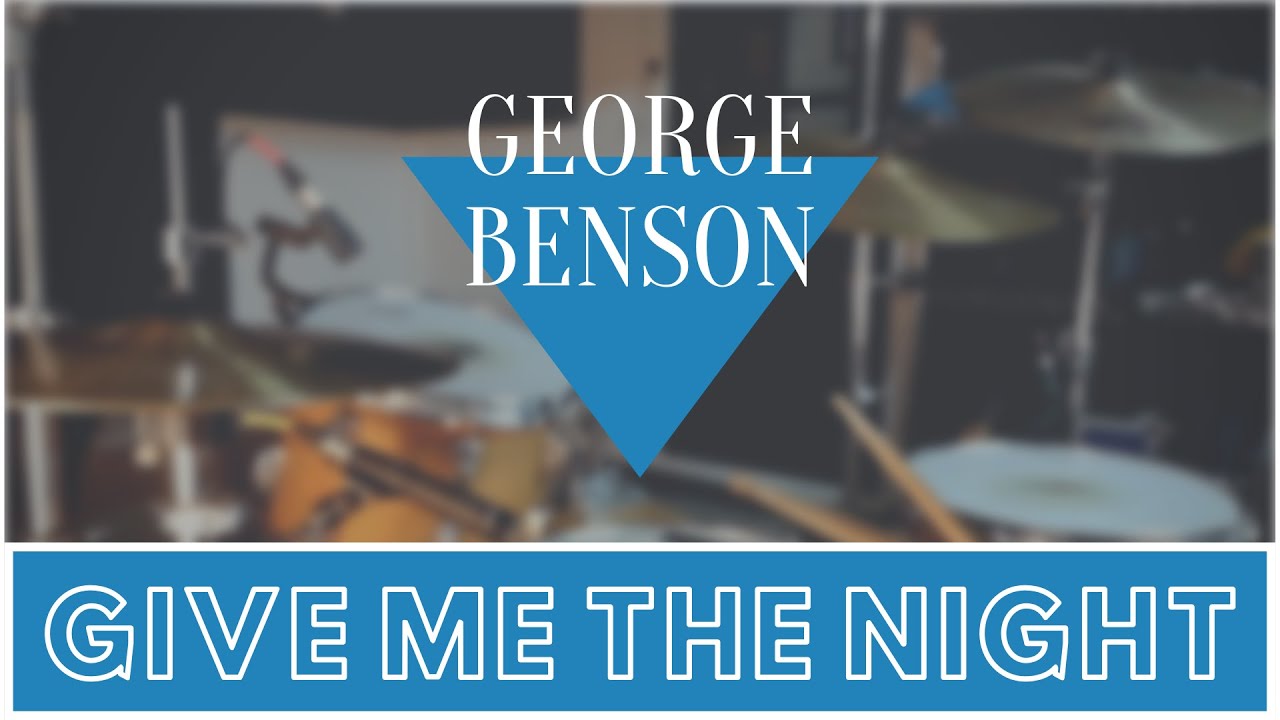 George Benson - Give Me The Night | Drum Cover | Thanachai Sae - Chin