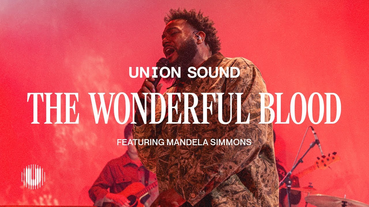 The Wonderful Blood (Featuring Mandela Simmons) | Union Sound