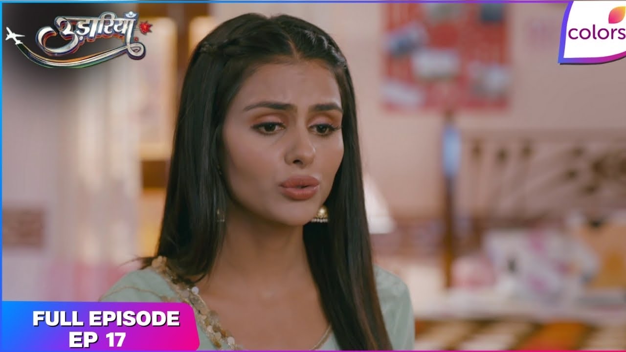 Udaariyaan | Full Episode Ep. 17 | Tejo receives shocking news | Colors TV