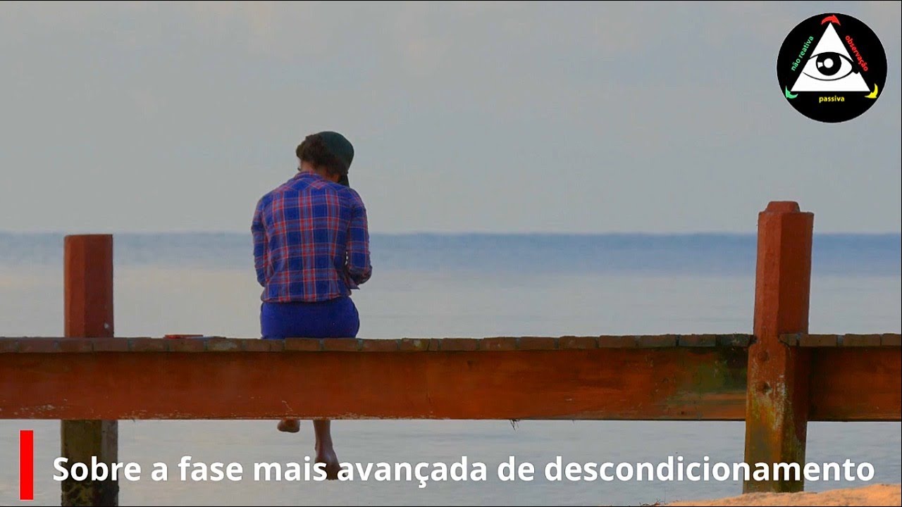Sobre a fase mais avan&ccedil;ada de descondicionamento