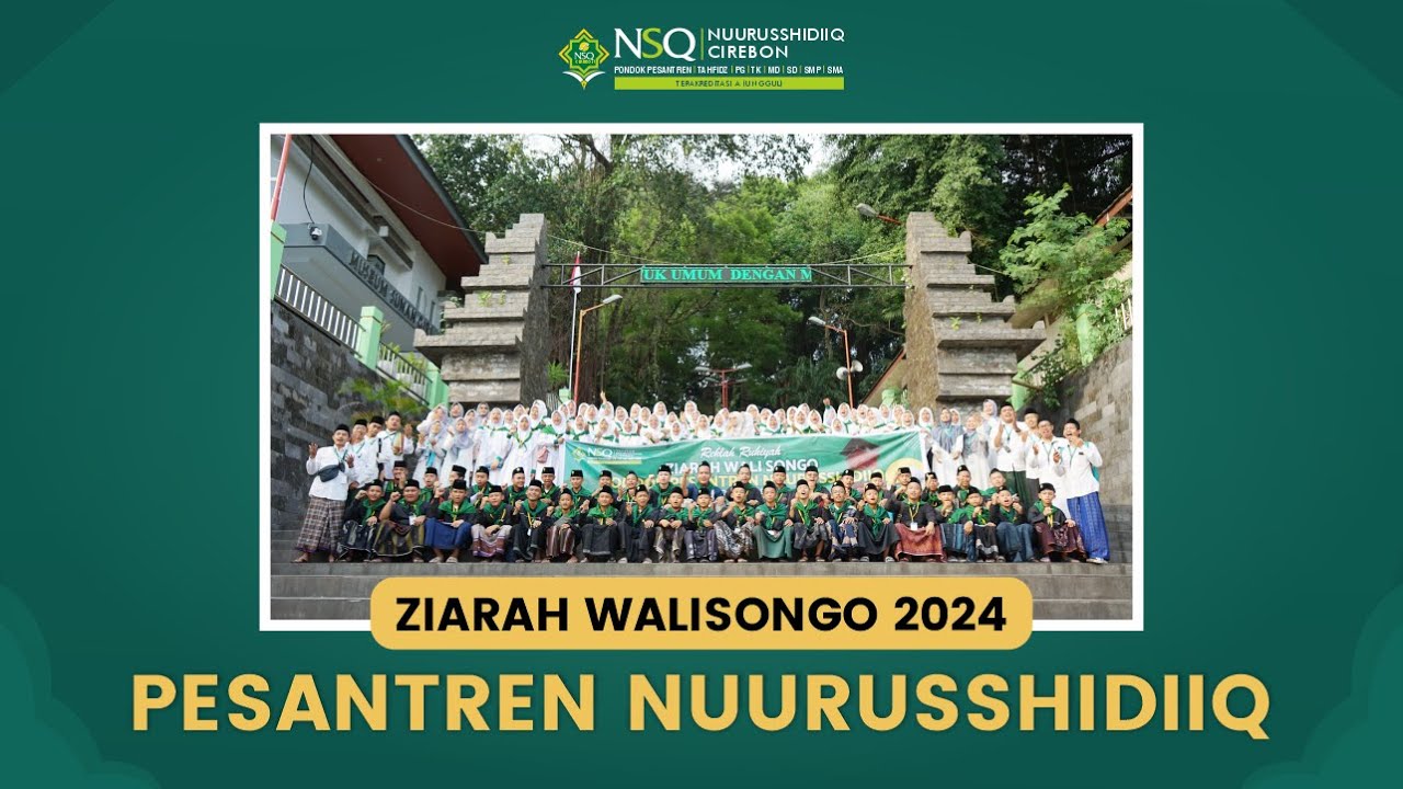 ZIARAH WALI SONGO 2024 - PESANTREN NUURUSSHIDIIQ CIREBON