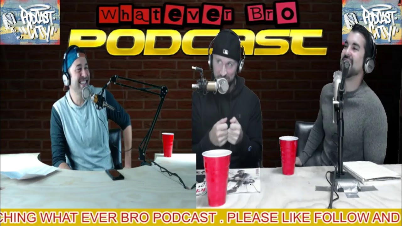 Whatever Bro Podcast ep. 48