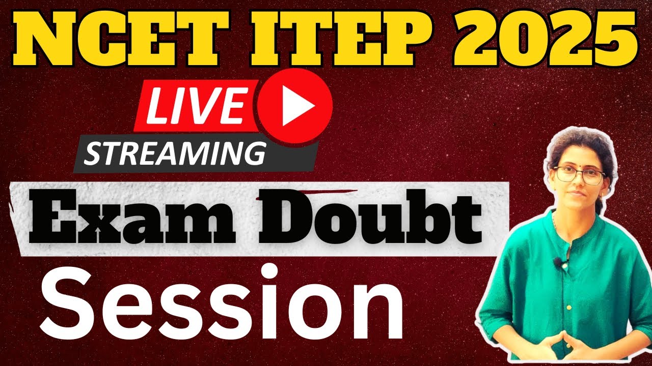 Live Doubt Session | NCET ITEP EXAM 2025