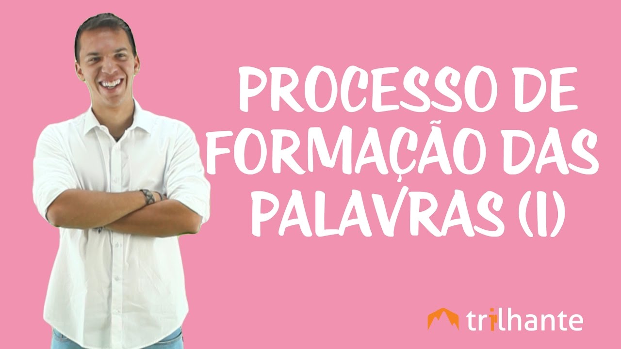 Processo de Formação das Palavras (I)