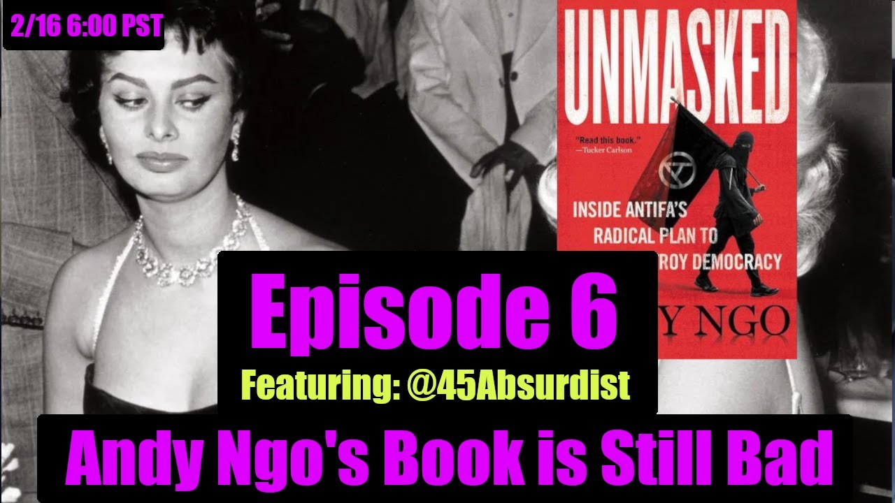 Andy Ngo's Book is Still Bad: EPISODE 6 Feat. the 45th Parallel Absurdists
