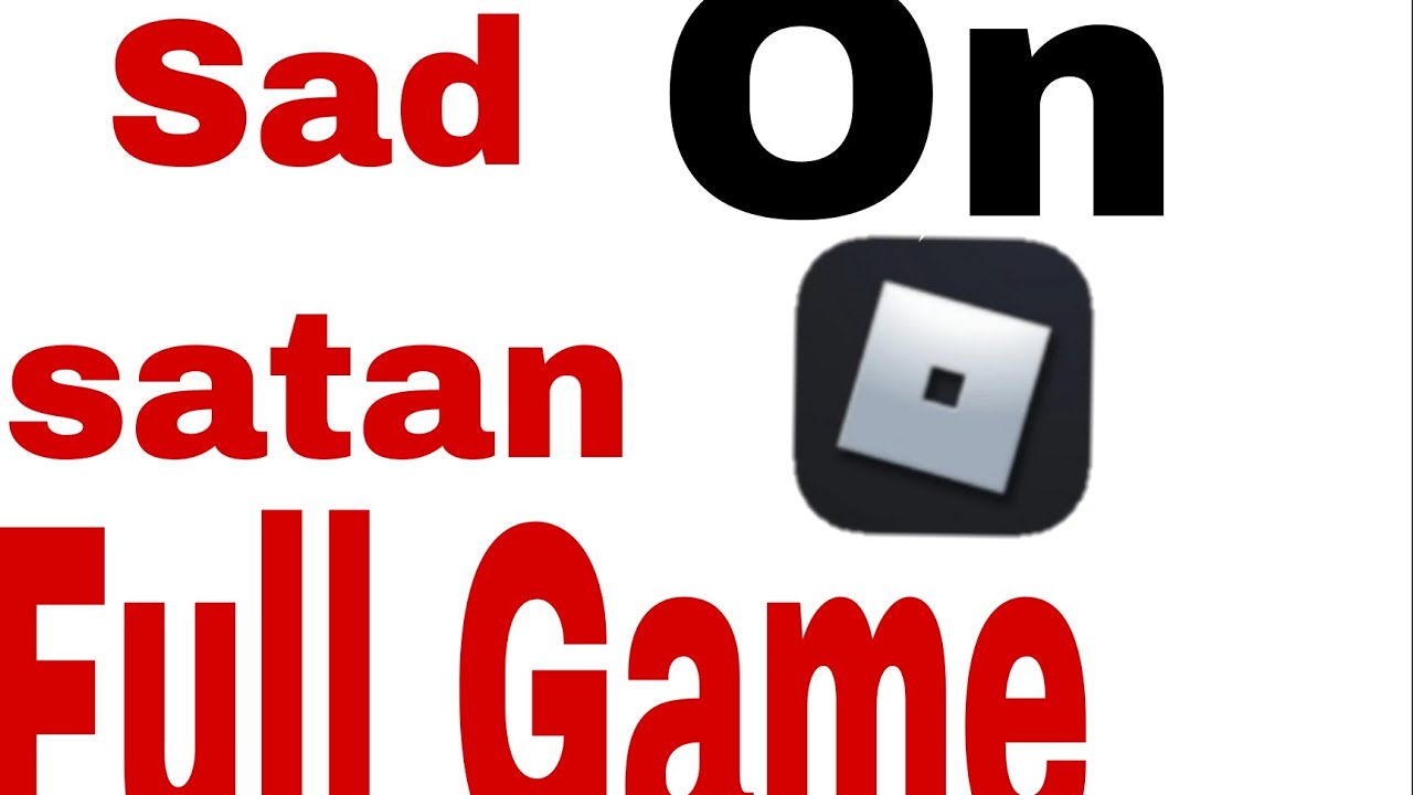 Sad Satan Full Gameplay| Sad Satan Roblox