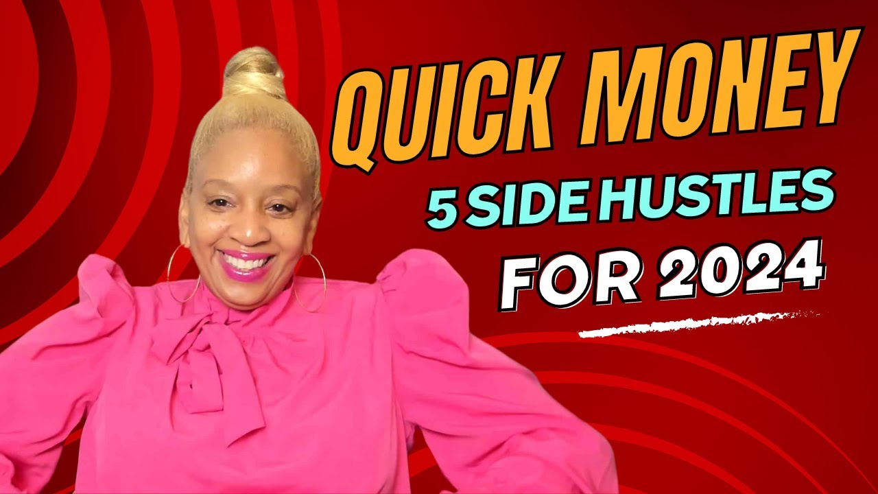 Quick Money: 5 Side Hustles in 4 Minutes for 2024