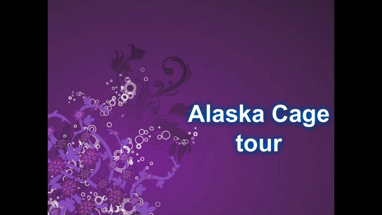 Alaska Cage Tour- August 2013