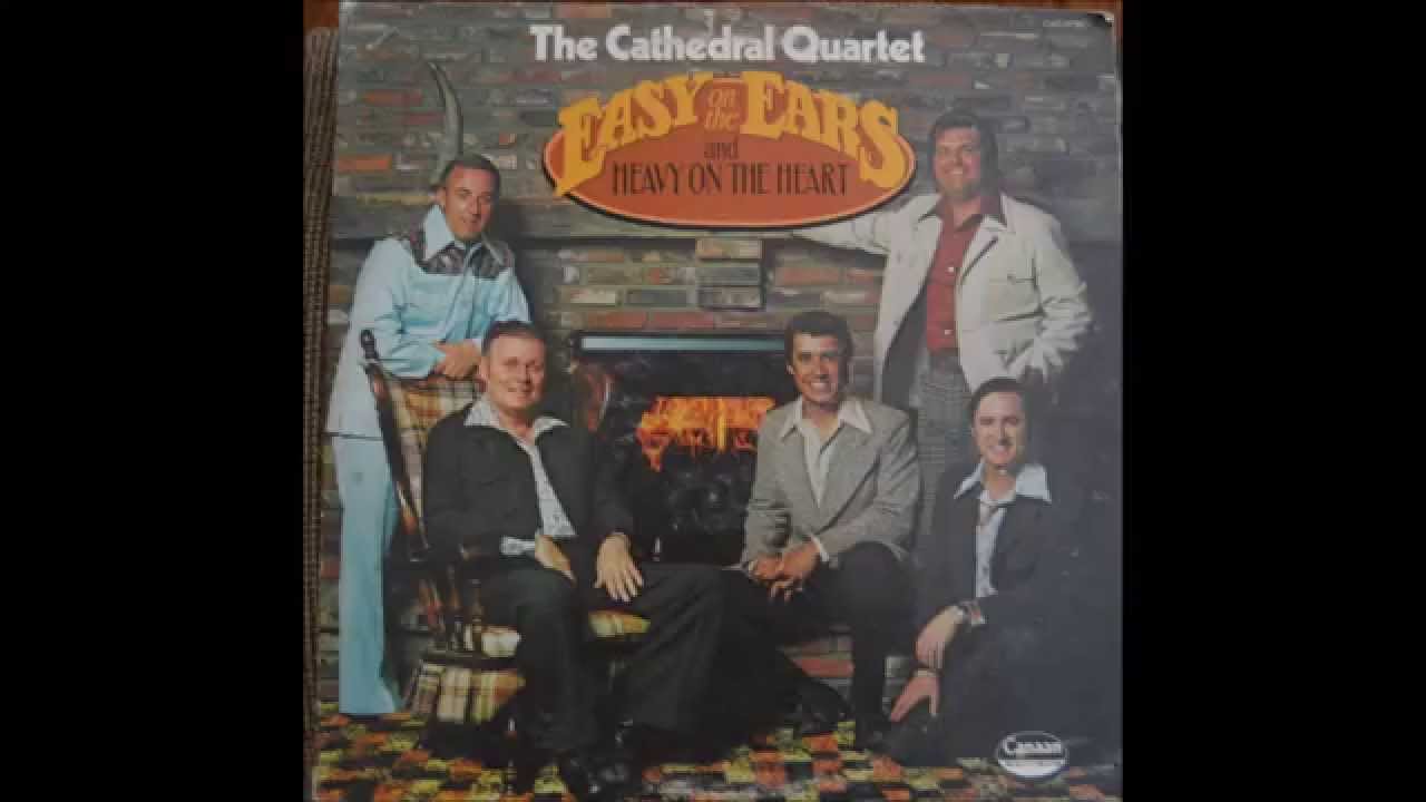 The Cathedrals - Easy On The Ears & Heavy On The Heart (Complete Album)