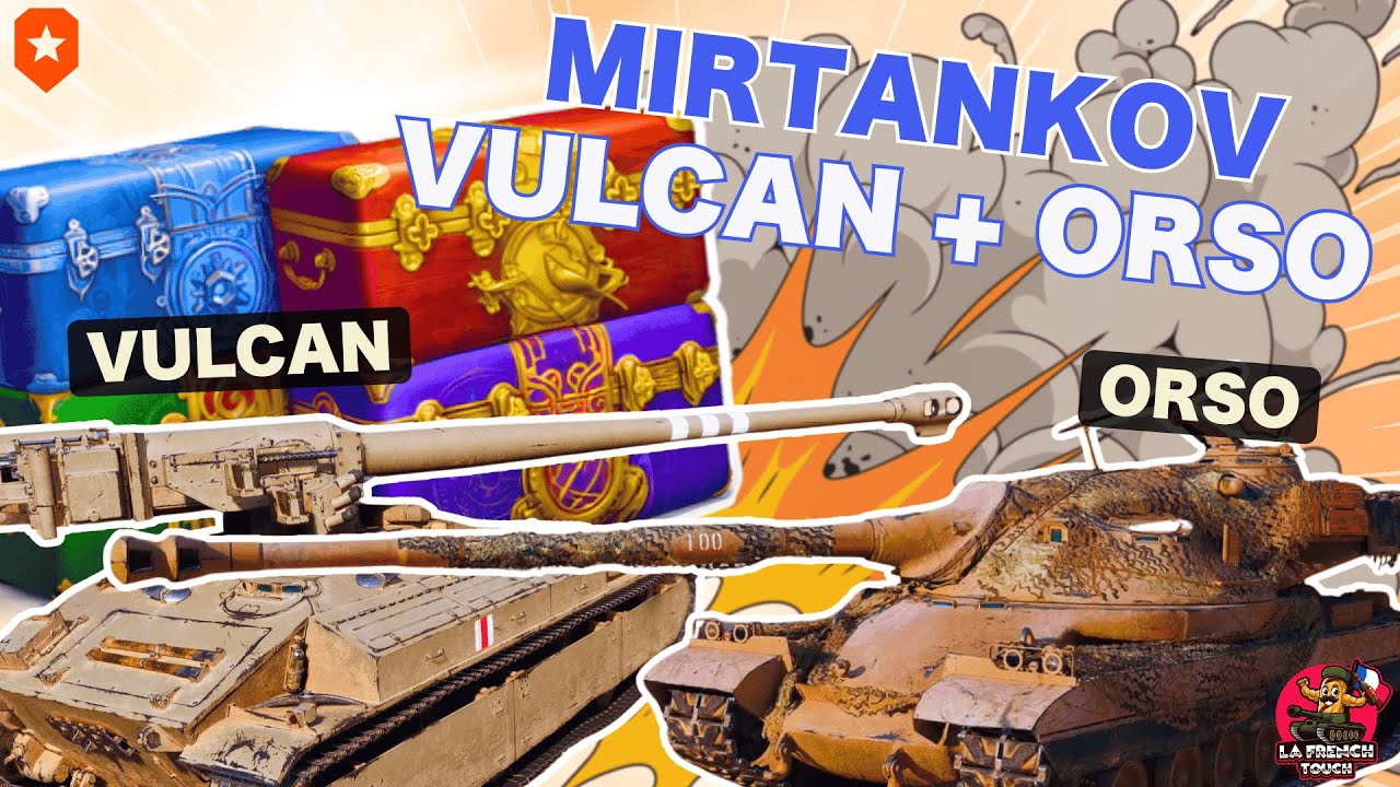 CES CHARS SONT DES BANGERS !! (Vulcan +Orso)  [MIR TANKOV]