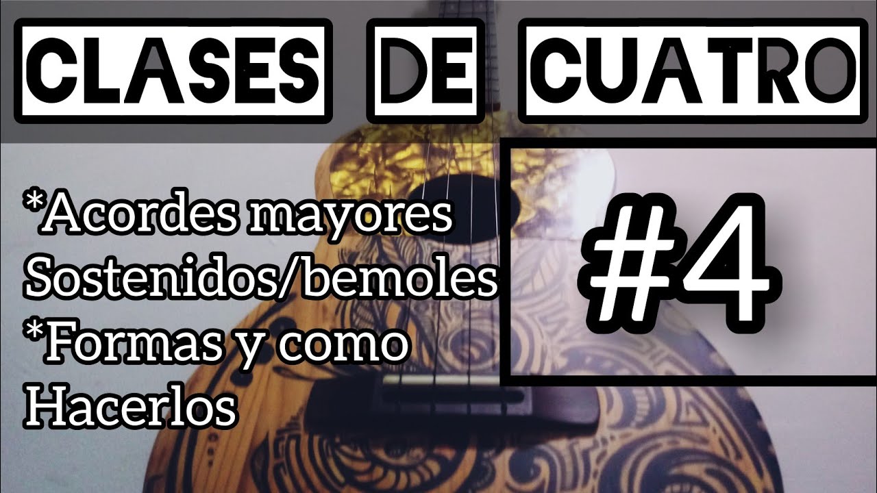 Acordes sostenidos y bemoles mayores en el cuatro venezolano facil clase 4 formas y como hacerlos
