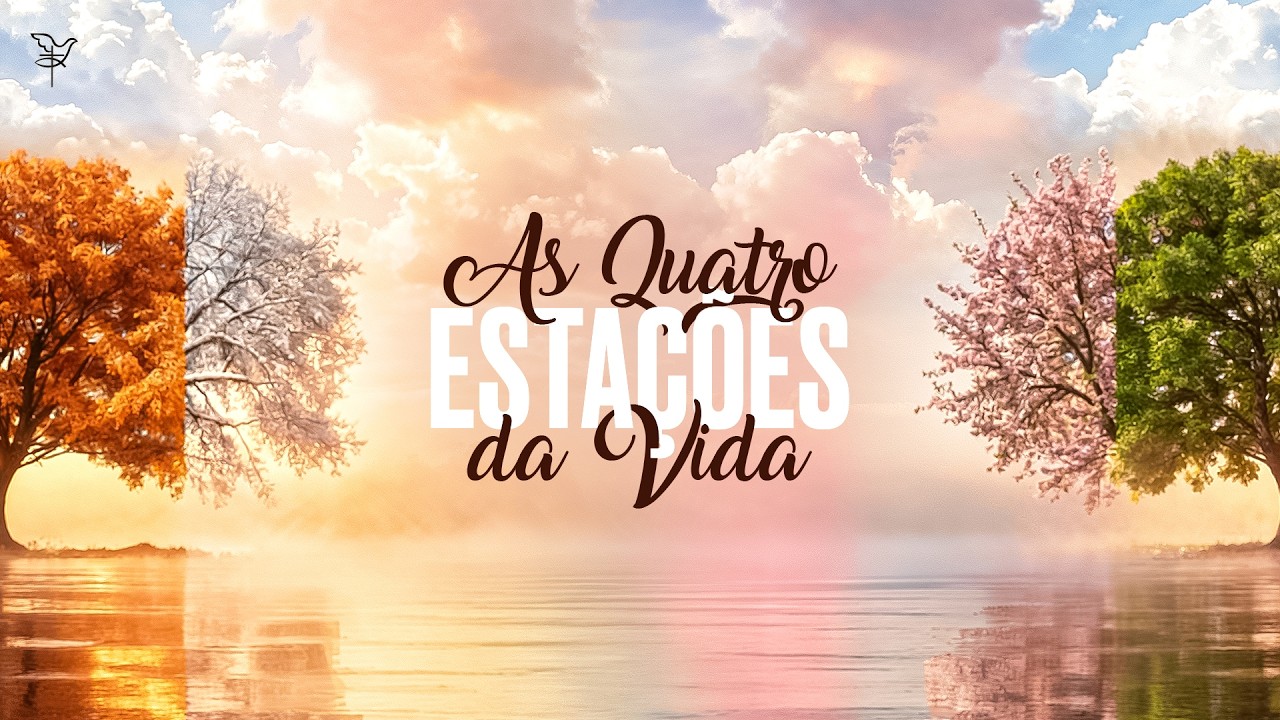 Série de sermões As Quatro Estações da Vida - Pr. Jonathas Cerqueira