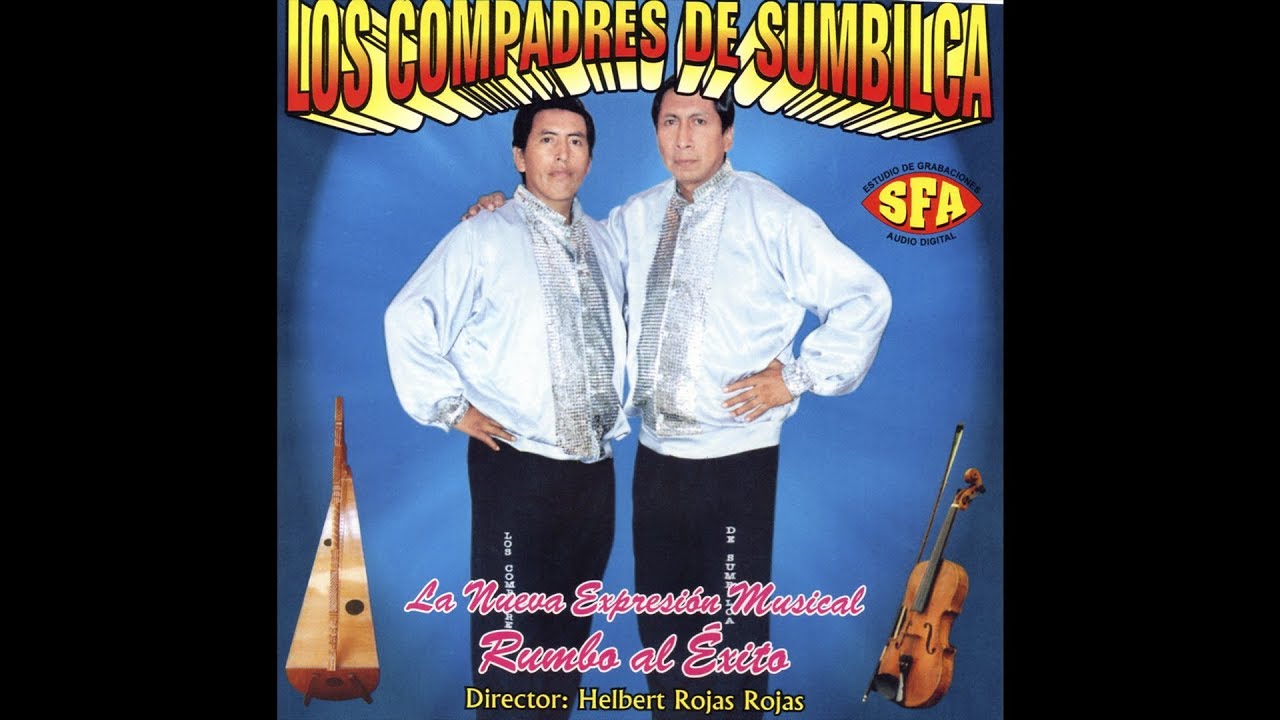 COMPADRES DE SUMBILCA - NO SERA MI SUE&Ntilde;O EN VANO Y MI CONEJITO