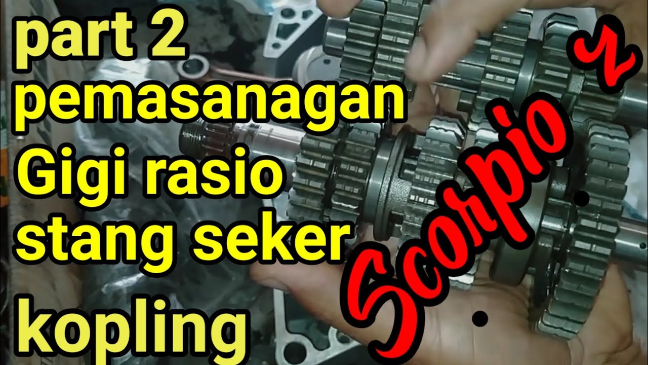 part 2 . pemasangan Gigi rasio tranmisi & stang seker Dan pemasanagan kopling. .Yamaha Scorpio z