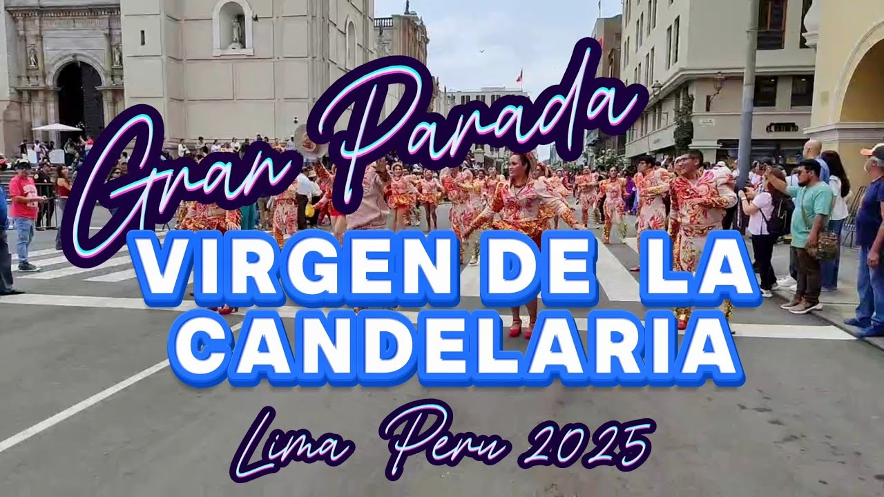 GRAN PASACALLE EN LIMA  / FESTIVIDAD VIRGEN DE LA CANDELARIA - LIMA 2025